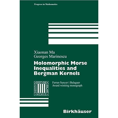 Holomorphic Morse Inequalities and Bergman Kernels [Hardcover]