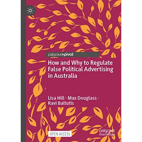 How and Why to Regulate False Political Advertising in Australia [Hardcover]