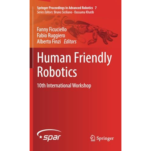 Human Friendly Robotics: 10th International Workshop [Paperback]