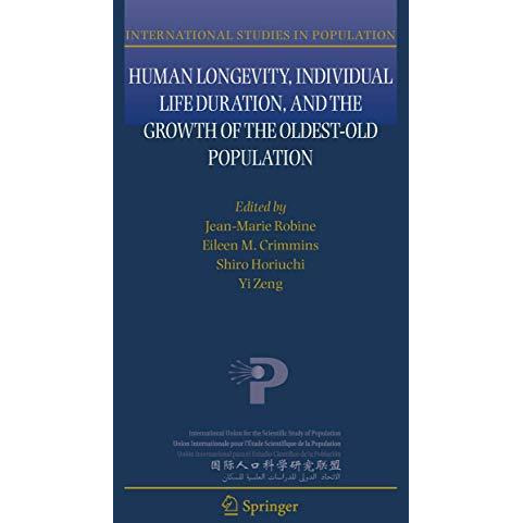 Human Longevity, Individual Life Duration, and the Growth of the Oldest-Old Popu [Paperback]