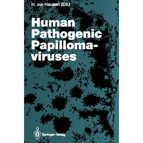 Human Pathogenic Papillomaviruses [Paperback]