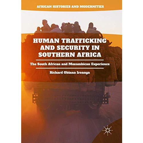 Human Trafficking and Security in Southern Africa: The South African and Mozambi [Paperback]