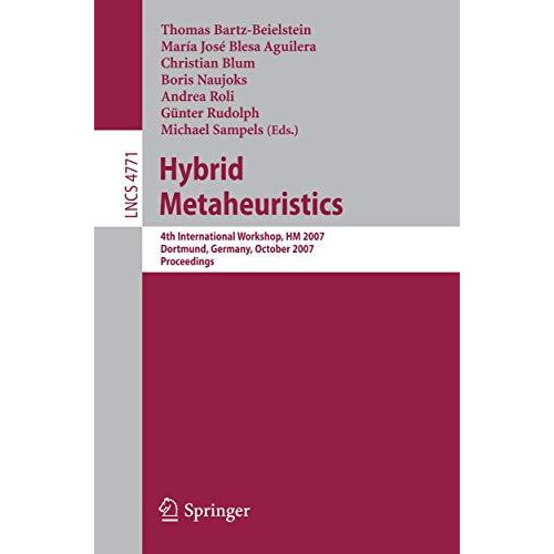 Hybrid Metaheuristics: 4th International Workshop,HM 2007, Dortmund, Germany, Oc [Paperback]