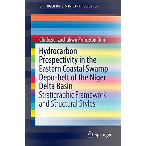 Hydrocarbon Prospectivity in the Eastern Coastal Swamp Depo-belt of the Niger De [Paperback]