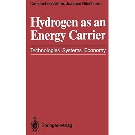 Hydrogen as an Energy Carrier: Technologies, Systems, Economy [Paperback]