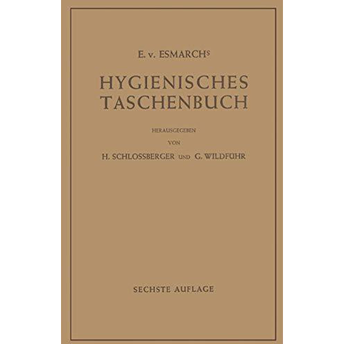 Hygienisches Taschenbuch: Ein Ratgeber der Praktischen Hygiene f?r Medizinal- un [Paperback]