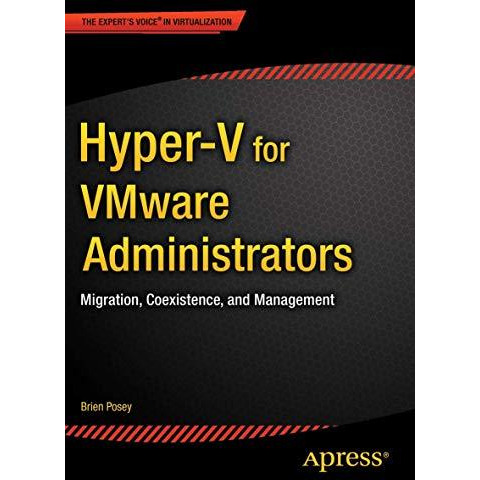 Hyper-V for VMware Administrators: Migration, Coexistence, and Management [Paperback]