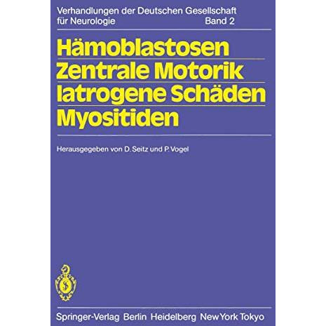 H?moblastosen Zentrale Motorik Iatrogene Sch?den Myositiden: 56. Tagung. Jahrest [Paperback]