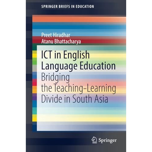 ICT in English Language Education: Bridging the Teaching-Learning Divide in Sout [Paperback]