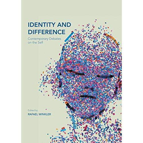 Identity and Difference: Contemporary Debates on the Self [Paperback]