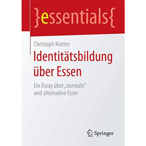 Identit?tsbildung ?ber Essen: Ein Essay ?ber normale und alternative Esser [Paperback]