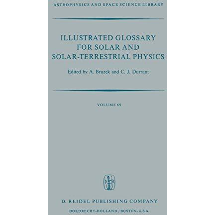 Illustrated Glossary for Solar and Solar-Terrestrial Physics [Paperback]