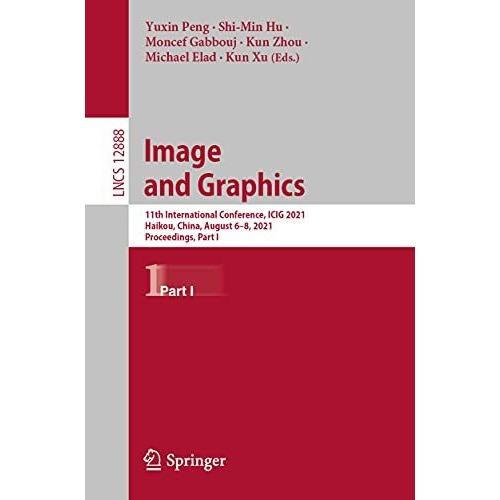 Image and Graphics: 11th International Conference, ICIG 2021, Haikou, China, Aug [Paperback]