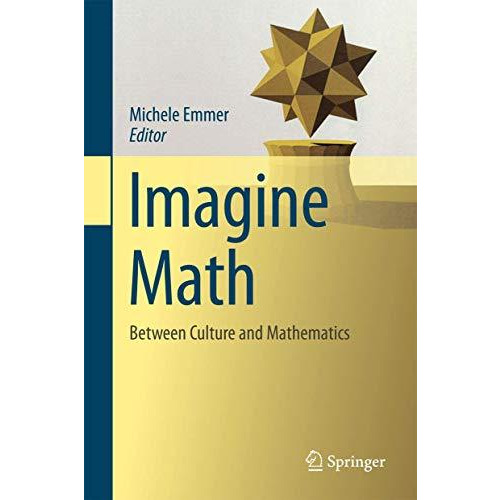 Imagine Math: Between Culture and Mathematics [Hardcover]