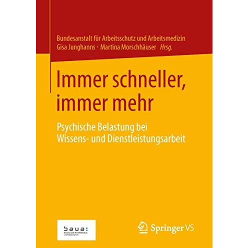 Immer schneller, immer mehr: Psychische Belastung bei Wissens- und Dienstleistun [Paperback]