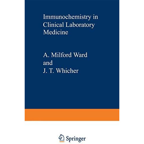 Immunochemistry in Clinical Laboratory Medicine: Proceedings of a symposium held [Paperback]