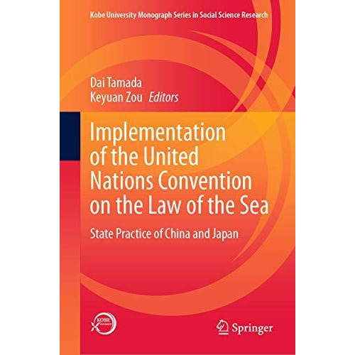 Implementation of the United Nations Convention on the Law of the Sea: State Pra [Hardcover]