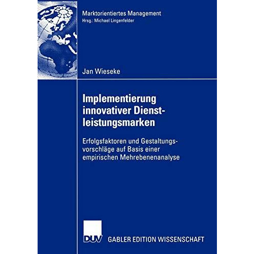 Implementierung innovativer Dienstleistungsmarken: Erfolgsfaktoren und Gestaltun [Paperback]