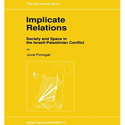 Implicate Relations: Society and Space in the Israeli-Palestinian Conflict [Hardcover]