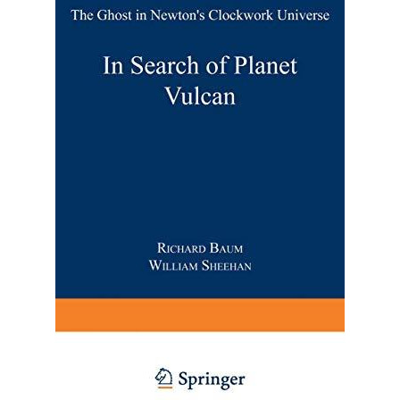 In Search of Planet Vulcan: The Ghost in Newtons Clockwork Universe [Paperback]