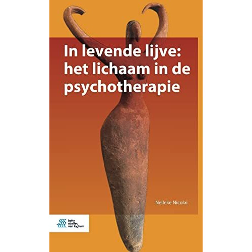 In levende lijve: het lichaam in de psychotherapie [Paperback]