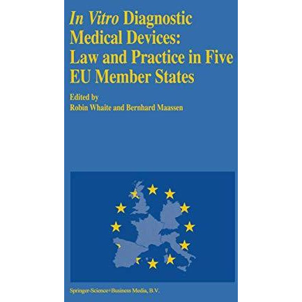 In vitro Diagnostic Medical Devices: Law and Practice in Five EU Member States [Paperback]