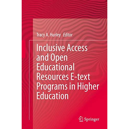 Inclusive Access and Open Educational Resources E-text Programs in Higher Educat [Hardcover]