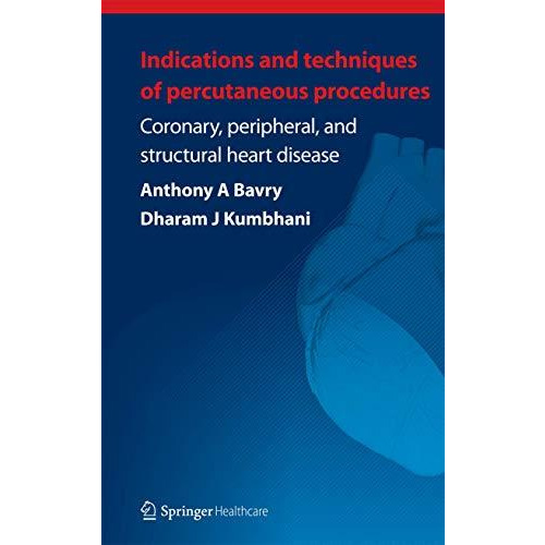 Indications and Techniques of Percutaneous Procedures:: Coronary, Peripheral and [Paperback]