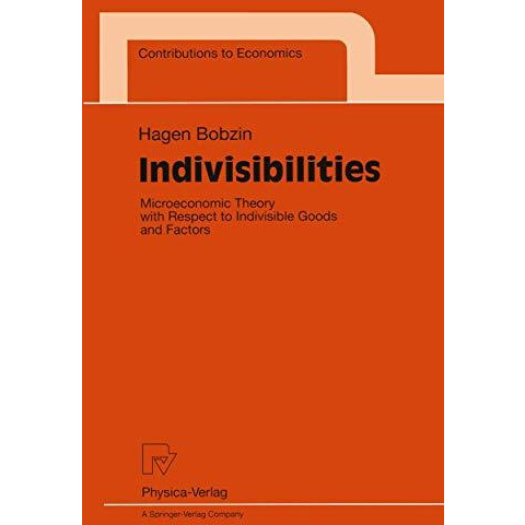 Indivisibilities: Microeconomic Theory with Respect to Indivisible Goods and Fac [Paperback]