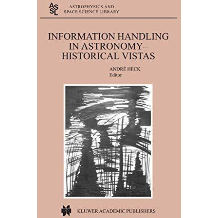 Information Handling in Astronomy - Historical Vistas [Hardcover]