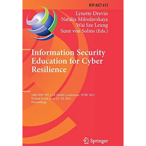 Information Security Education for Cyber Resilience: 14th IFIP WG 11.8 World Con [Paperback]