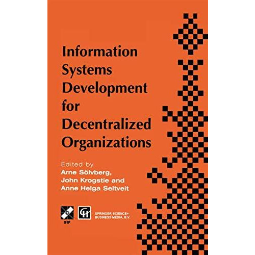 Information Systems Development for Decentralized Organizations: Proceedings of  [Paperback]