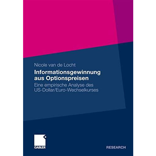 Informationsgewinnung aus Optionspreisen: Eine empirische Analyse des US-Dollar/ [Paperback]