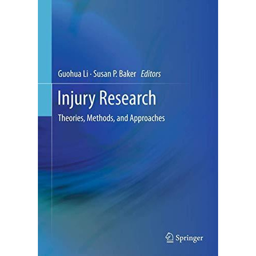 Injury Research: Theories, Methods, and Approaches [Hardcover]