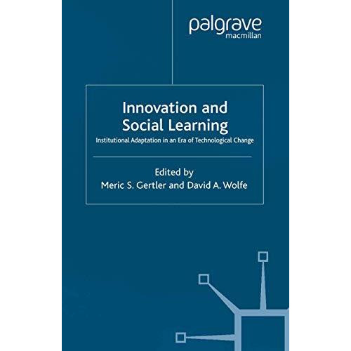 Innovation and Social Learning: Institutional Adaptation in an Era of Technologi [Paperback]