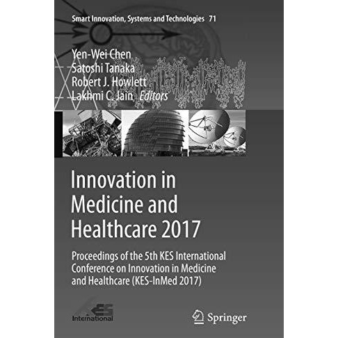 Innovation in Medicine and Healthcare 2017: Proceedings of the 5th KES Internati [Paperback]