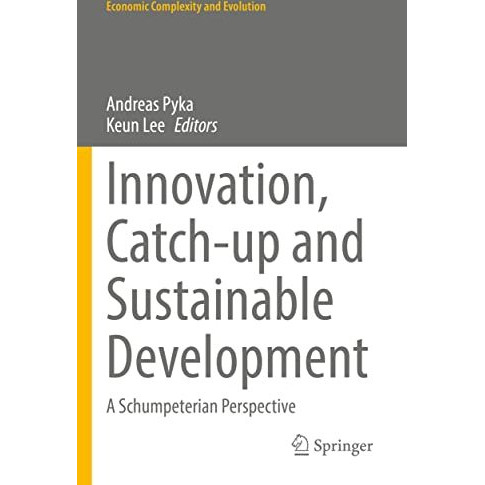 Innovation, Catch-up and Sustainable Development: A Schumpeterian Perspective [Paperback]