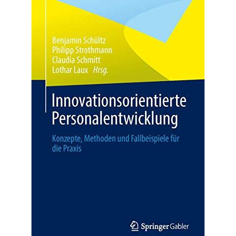 Innovationsorientierte Personalentwicklung: Konzepte, Methoden und Fallbeispiele [Hardcover]