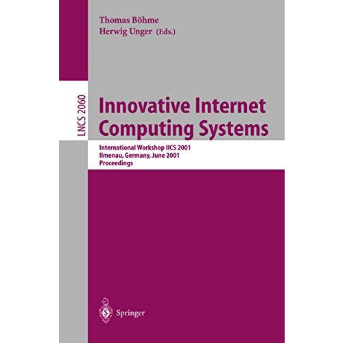 Innovative Internet Computing Systems: International Workshop IICS 2001 Ilmenau, [Paperback]