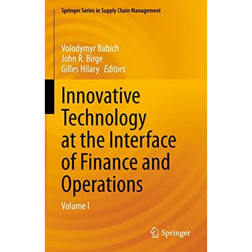 Innovative Technology at the Interface of Finance and Operations: Volume I [Hardcover]