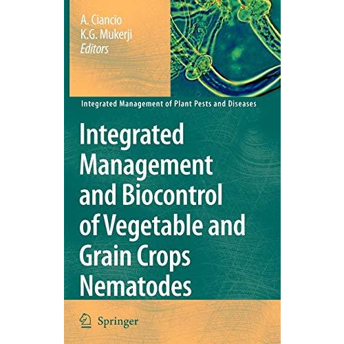 Integrated Management and Biocontrol of Vegetable and Grain Crops Nematodes [Hardcover]