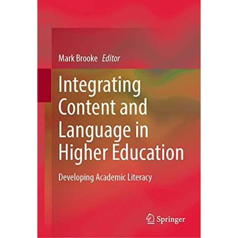 Integrating Content and Language in Higher Education: Developing Academic Litera [Hardcover]