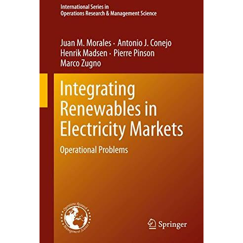 Integrating Renewables in Electricity Markets: Operational Problems [Hardcover]