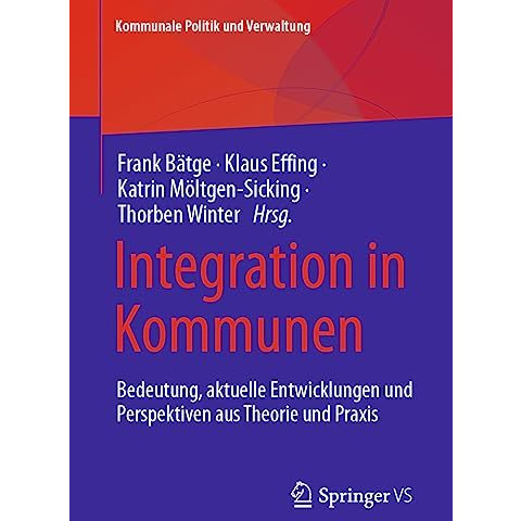 Integration in Kommunen: Bedeutung, aktuelle Entwicklungen und Perspektiven aus  [Paperback]