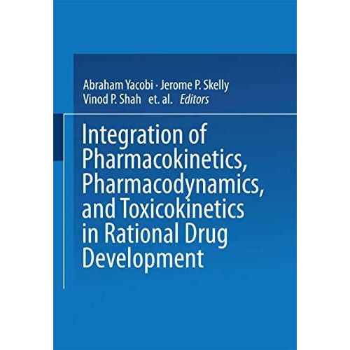 Integration of Pharmacokinetics, Pharmacodynamics, and Toxicokinetics in Rationa [Paperback]