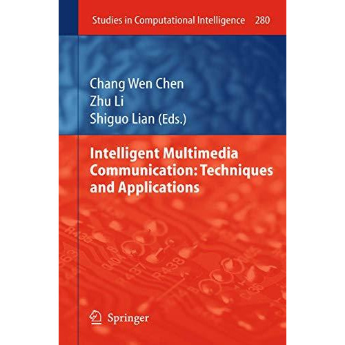 Intelligent Multimedia Communication: Techniques and Applications [Paperback]