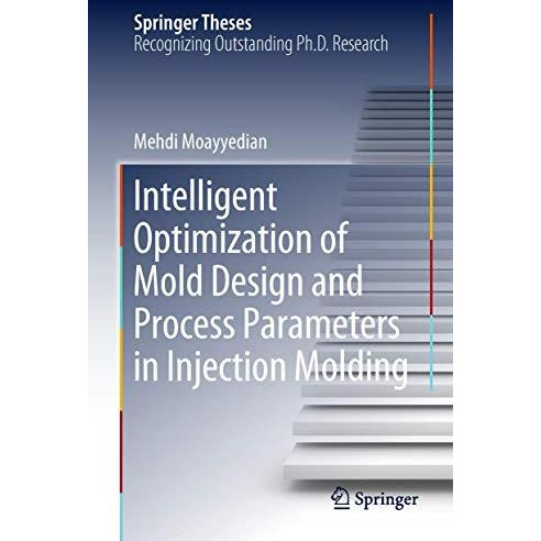 Intelligent Optimization of Mold Design and Process Parameters in Injection Mold [Hardcover]