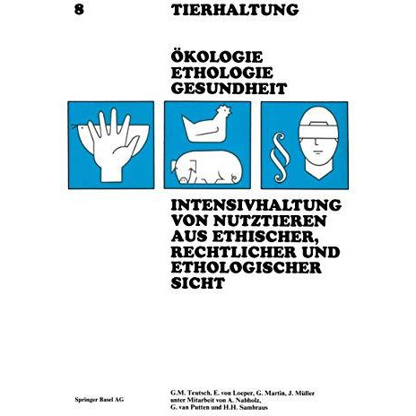 Intensivhaltung von Nutztieren Aus Ethischer, Rechtlicher und Ethologischer Sich [Paperback]