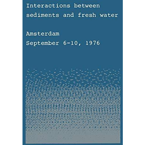 Interactions between sediments and fresh water: Proceedings of an international  [Paperback]