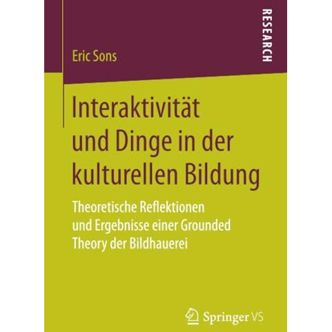 Interaktivit?t und Dinge in der kulturellen Bildung: Theoretische Reflektionen u [Paperback]